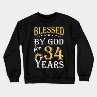 Blessed By God For 34 Years 34th Birthday Crewneck Sweatshirt